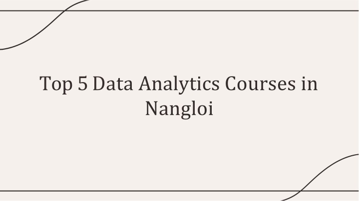 t op 5 da ta analytics courses in nangloi