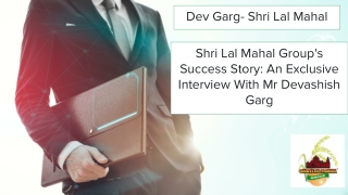 Shri Lal Mahal Group's Success Story_ An Exclusive Interview With Mr Devashish Garg