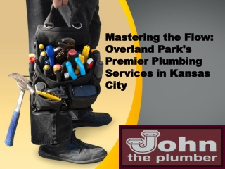 Mastering the Flow  Overland Park's Premier Plumbing Services in Kansas City