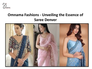 Omnama Fashions - Unveiling the Essence of Saree Denver