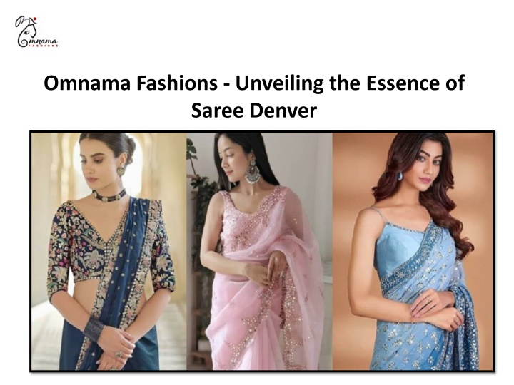 omnama fashions unveiling the essence of saree