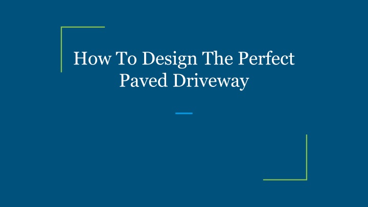 how to design the perfect paved driveway