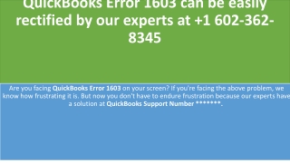 QuickBooks Error 1603 can be easily rectified by our experts at  1 602-362-8345