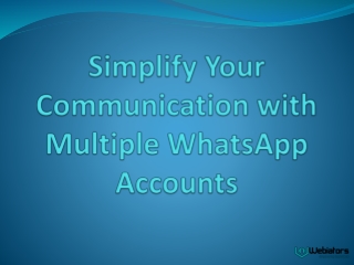 Simplify Your Communication with Multiple WhatsApp Accounts