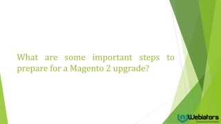 what are some important steps to prepare for a magento 2 upgrade