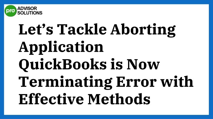 let s tackle aborting application quickbooks