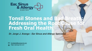 Tonsil Stones and Bad Breath Addressing the Root Cause for Fresh Oral Health