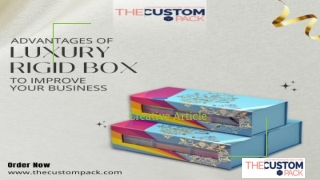 Advantages Of Luxury Rigid Box To Improve Your Business (1)