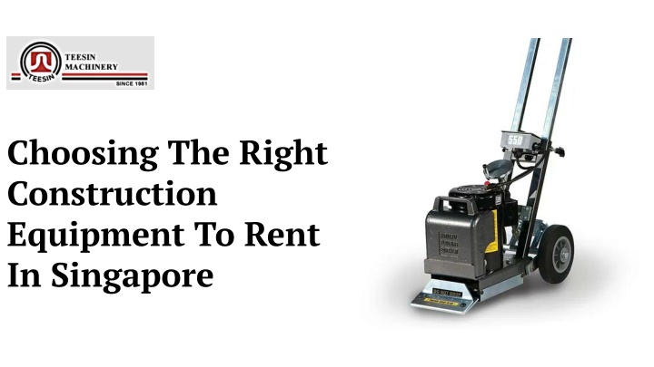 choosing the right construction equipment to rent