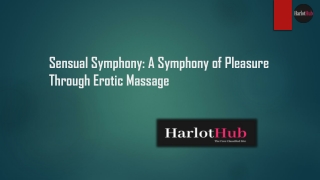 Sensual Symphony: A Symphony of Pleasure Through Erotic Massage