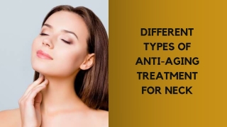 different types of anti aging treatment for neck