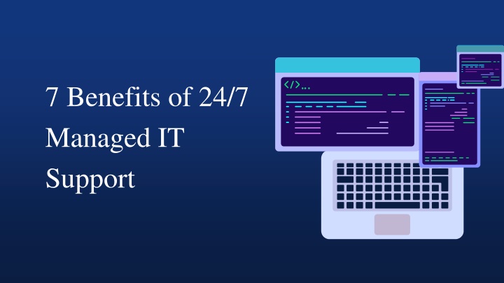 7 benefits of 24 7 managed it support