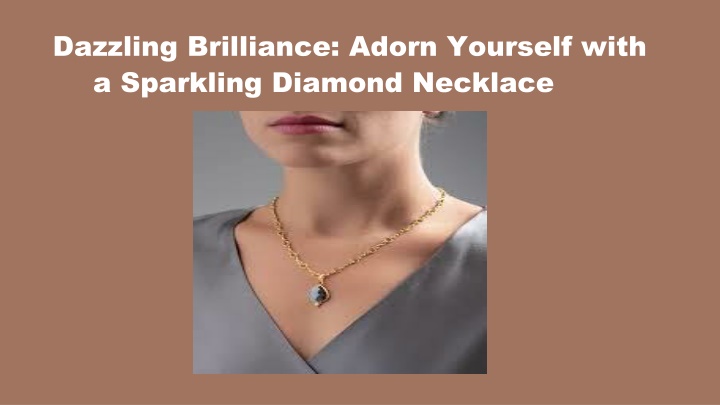 dazzling brilliance adorn yourself with a sparkling diamond necklace