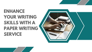 Enhance Your Writing Skills with a Paper Writing Service