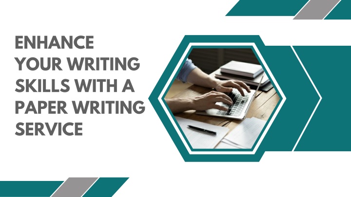 enhance your writing skills with a paper writing