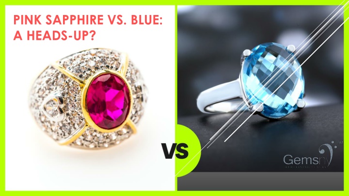 pink sapphire vs blue a heads up