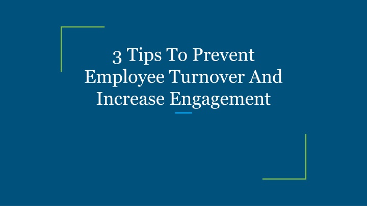 3 tips to prevent employee turnover and increase engagement