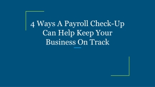4 ways a payroll check up can help keep your business on track