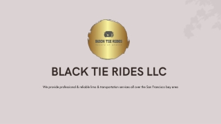 BLACK TIE RIDES LLC