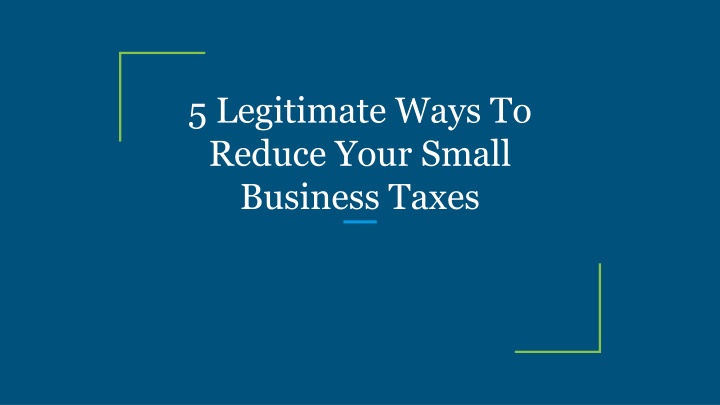 5 legitimate ways to reduce your small business taxes