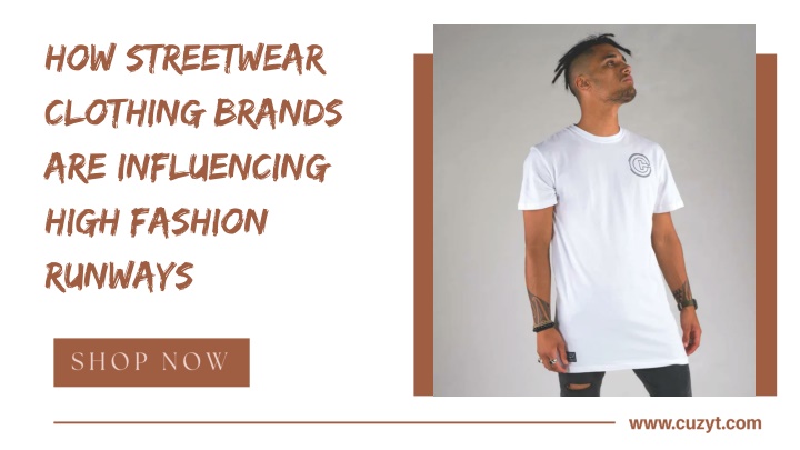 how streetwear clothing brands are influencing