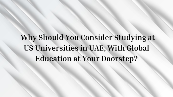 why should you consider studying at us universities in uae with global education at your doorstep