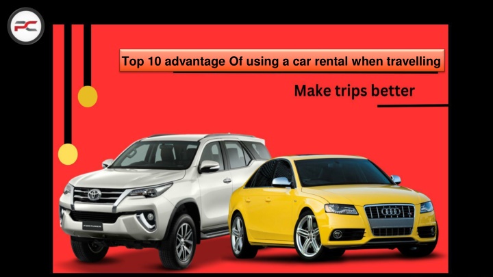 top 10 advantage of using a car rental when