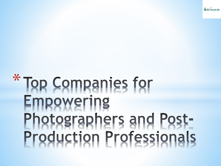 top companies for empowering photographers and post production professionals