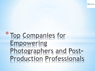 Top Companies for Empowering Photographers and Post-Production Professionals