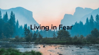 Living in Fear