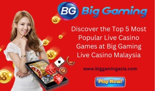 Top 5 Most Popular Live Casino Games at Big Gaming Live Casino Malaysia