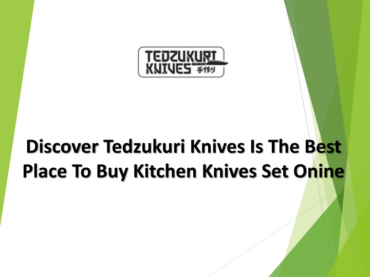 discover tedzukuri knives is the best place to buy kitchen knives set onine