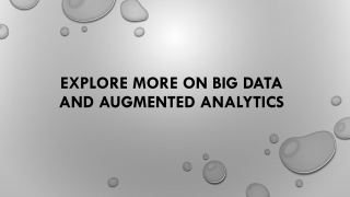 Explore More On Big Data And Augmented Analytics