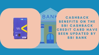 Cashback benefits on the SBI Cashback credit card have been updated by SBI Bank.