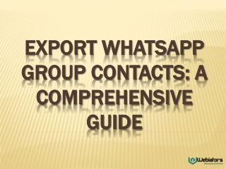 Export WhatsApp Group Contacts: A Comprehensive Guide
