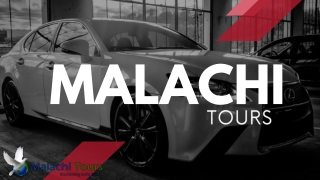 From Airport Pick-ups to City Tours: Malachi Tours Has You Covered