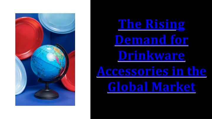the rising demand for drinkware accessories