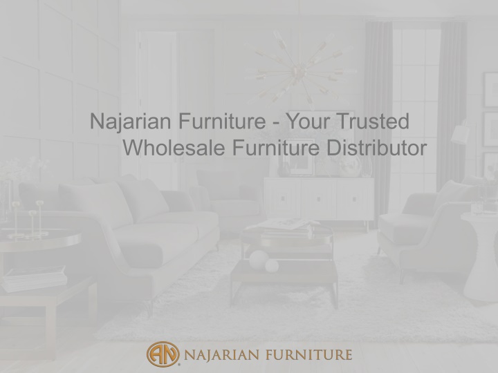 najarian furniture your trusted wholesale