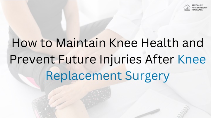 how to maintain knee health and prevent future