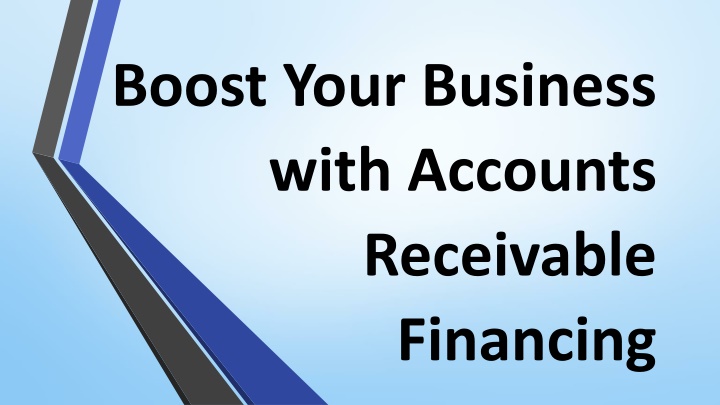 boost your business with accounts receivable financing