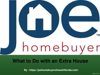 What to Do with an Extra House