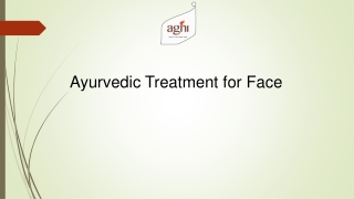 Ayurvedic treatment for face.
