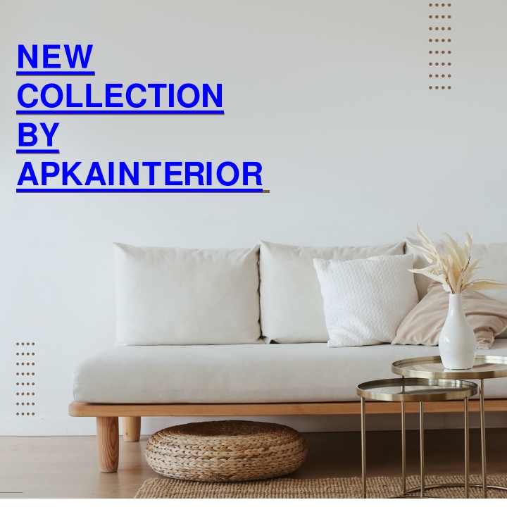 new collection by a p k a i n t e r i o r