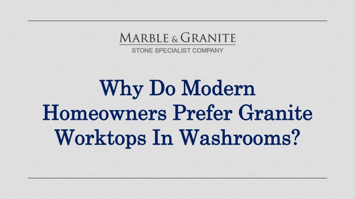 why do modern homeowners prefer granite worktops in washrooms