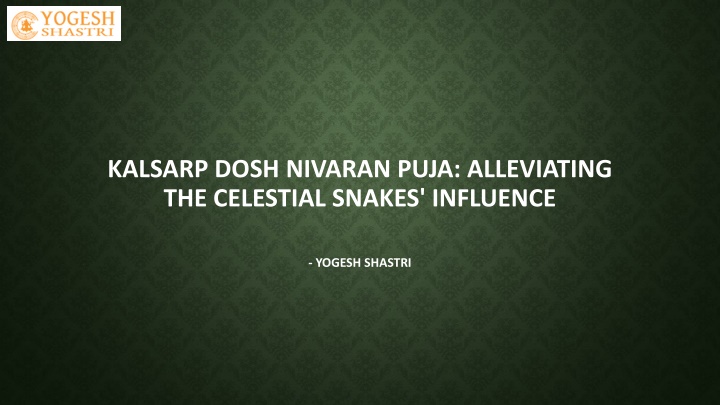 kalsarp dosh nivaran puja alleviating the celestial snakes influence yogesh shastri