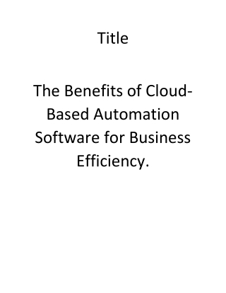 The Benefits of Cloud-Based Automation Software for Business Efficiency.