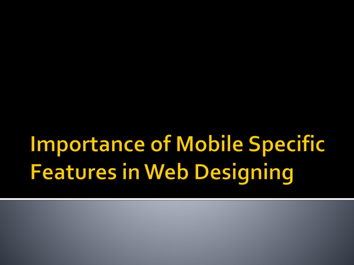 importance of mobile specific features in web designing