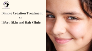 dimple creation treatment at lifero skin and hair