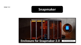 The Snapmaker 3D Printer Enclosure