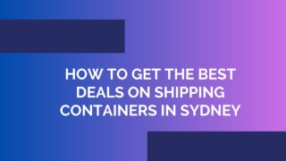 How to Get the Best Deals on Shipping Containers in Sydney